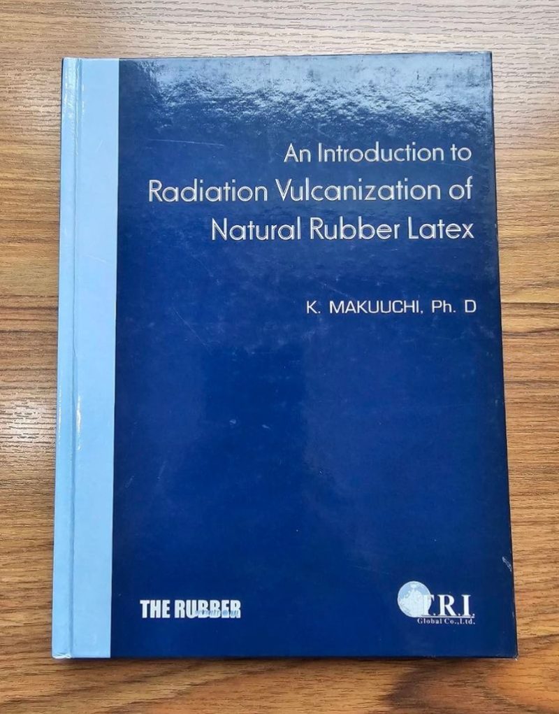 An Introduction to Radiation Vulcanization of Natural Rubber Latex