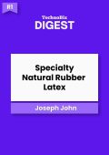 Specialty Natural Rubber Latex (TechnoBiz Digest - R1) (E-Book)