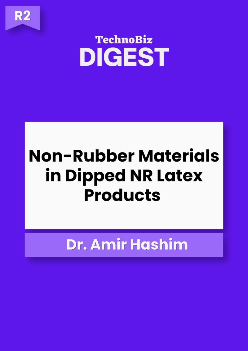 Non-Rubber Materials in Dipped NR Latex Products (R2) (TechnoBiz Digest) (E-Book)