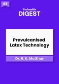 Prevulcanised  Latex Technology (R3) - TechnoBiz Digest (E-Book)